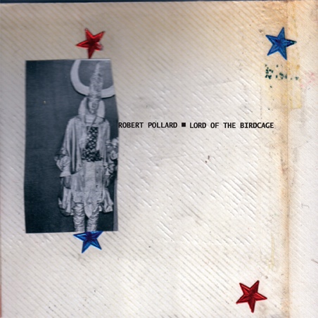 robertpollard LORD OF THE BIRDCAGE_1.jpg