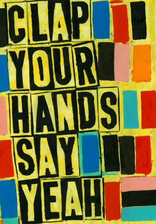 clap_your_hands_say_yeah_poster_oil_on_paper_e1308493407317.jpg