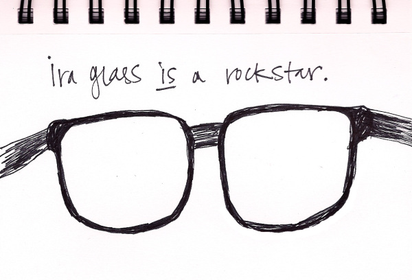 ira glass is a rockstar